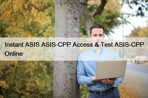 Instant ASIS ASIS-CPP Access & Test ASIS-CPP Online